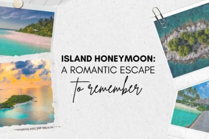 Island Honeymoon: A Romantic Escape to Remember